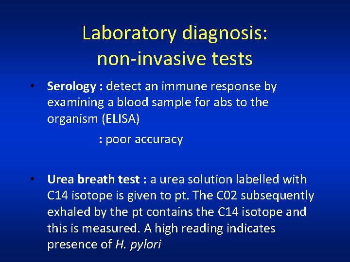 Laboratory diagnosis: non-invasive tests • Serology : detect an immune response by examining a