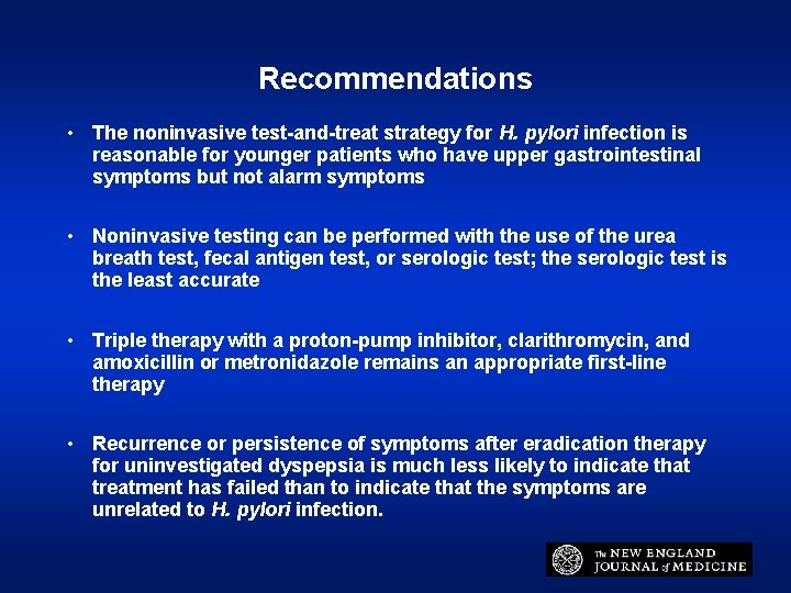 Recommendations • The noninvasive test-and-treat strategy for H. pylori infection is reasonable for younger