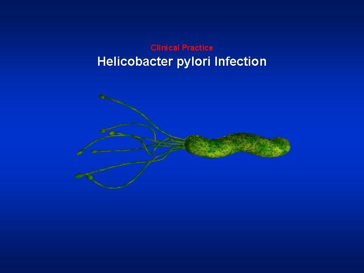 Clinical Practice Helicobacter pylori Infection 