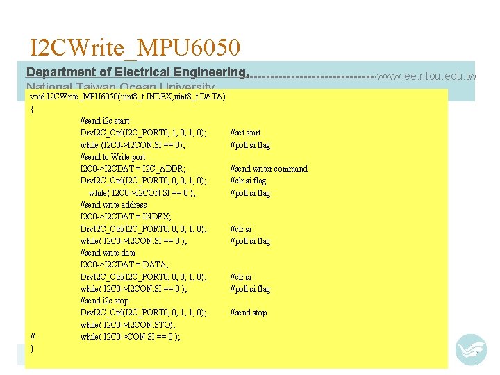 I 2 CWrite_MPU 6050 Department of Electrical Engineering, National Taiwan Ocean University void I