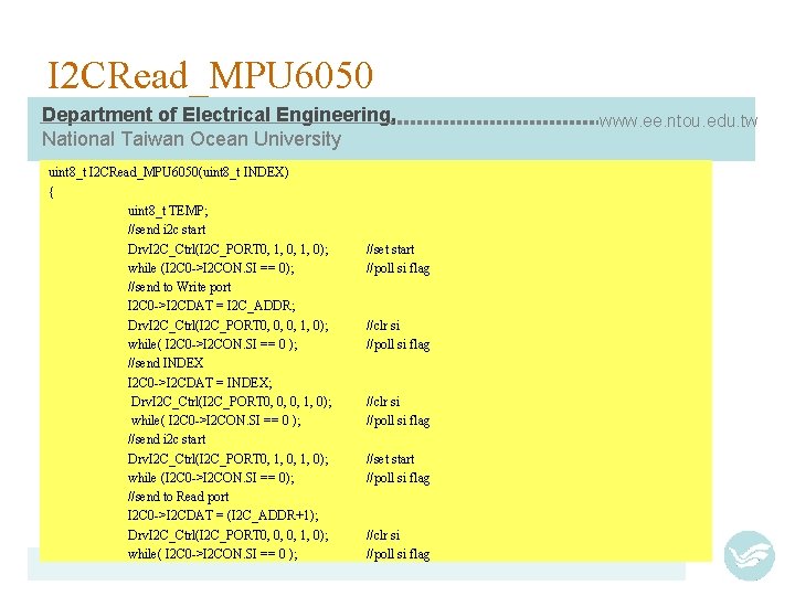 I 2 CRead_MPU 6050 Department of Electrical Engineering, National Taiwan Ocean University uint 8_t