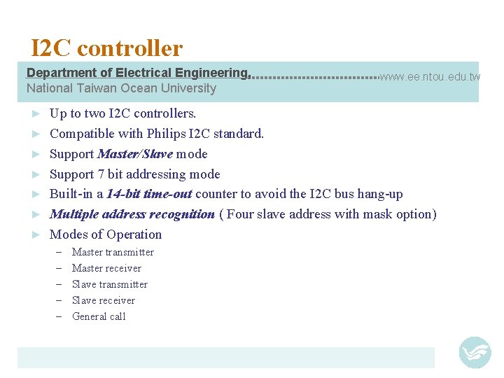 I 2 C controller Department of Electrical Engineering, National Taiwan Ocean University ► ►