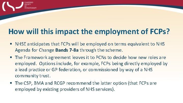 How will this impact the employment of FCPs? § NHSE anticipates that FCPs will