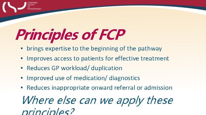 Principles of FCP • • • brings expertise to the beginning of the pathway