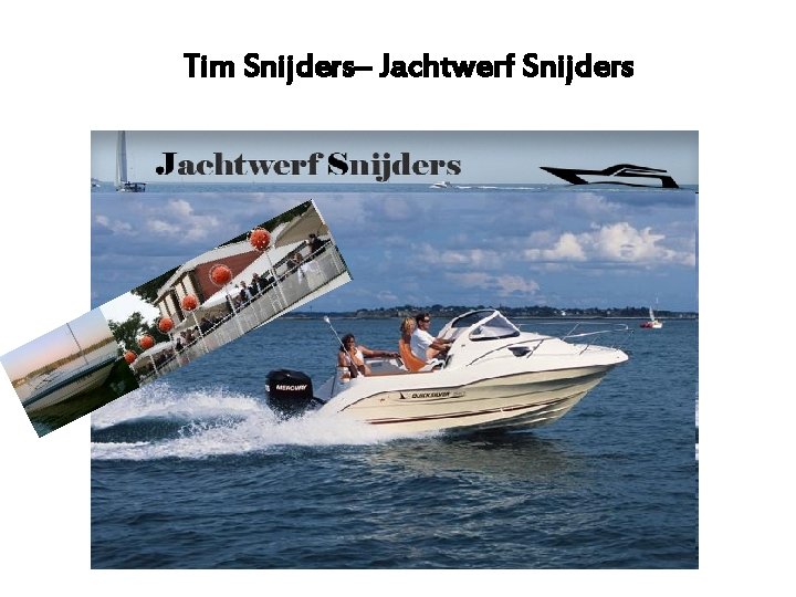 Tim Snijders– Jachtwerf Snijders 