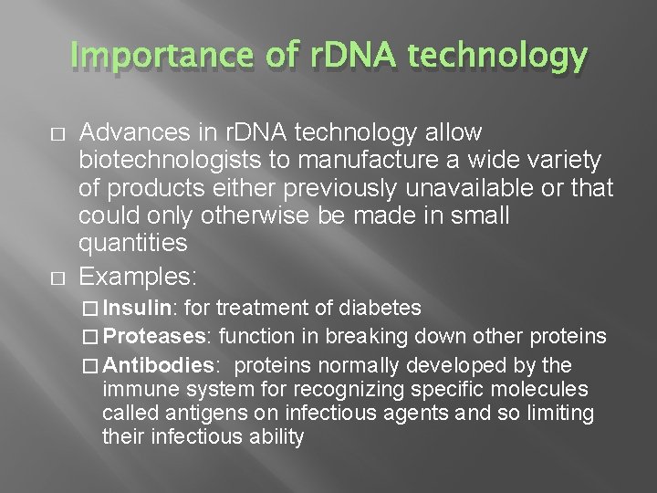 Importance of r. DNA technology � � Advances in r. DNA technology allow biotechnologists
