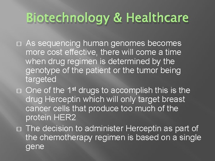 Biotechnology & Healthcare � � � As sequencing human genomes becomes more cost effective,
