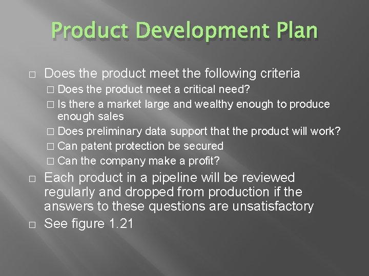 Product Development Plan � Does the product meet the following criteria � Does the