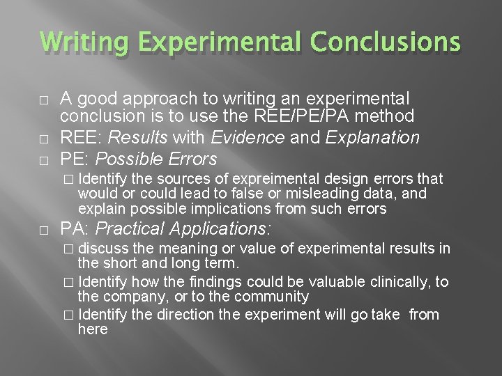 Writing Experimental Conclusions � � � A good approach to writing an experimental conclusion