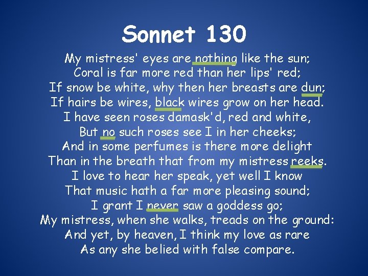 Sonnet 130 My mistress' eyes are nothing like the sun; Coral is far more