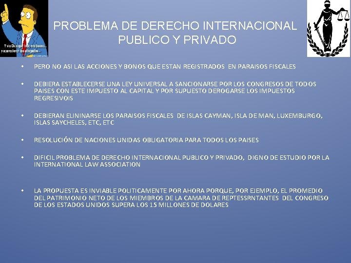 PROBLEMA DE DERECHO INTERNACIONAL PUBLICO Y PRIVADO • PERO NO ASI LAS ACCIONES Y