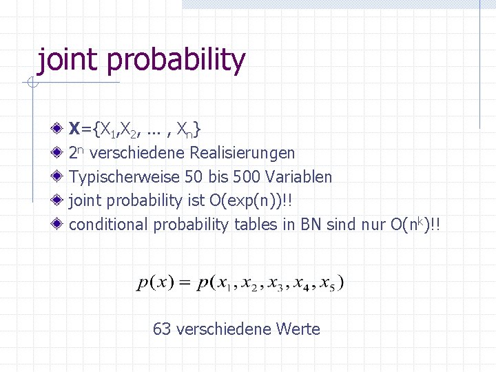 joint probability X={X 1, X 2, . . . , Xn} 2 n verschiedene