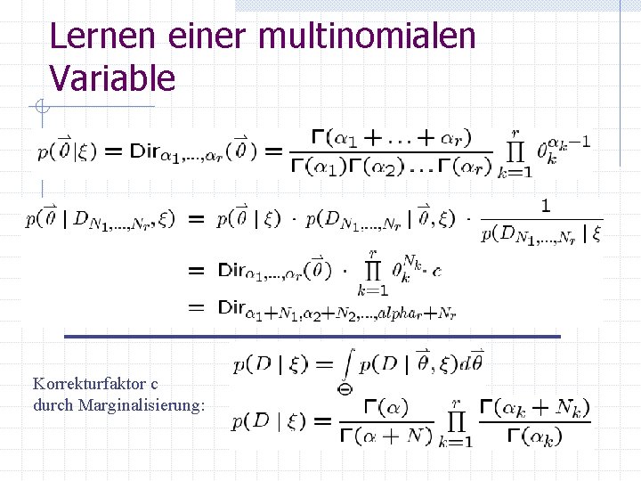 Lernen einer multinomialen Variable Korrekturfaktor c durch Marginalisierung: 