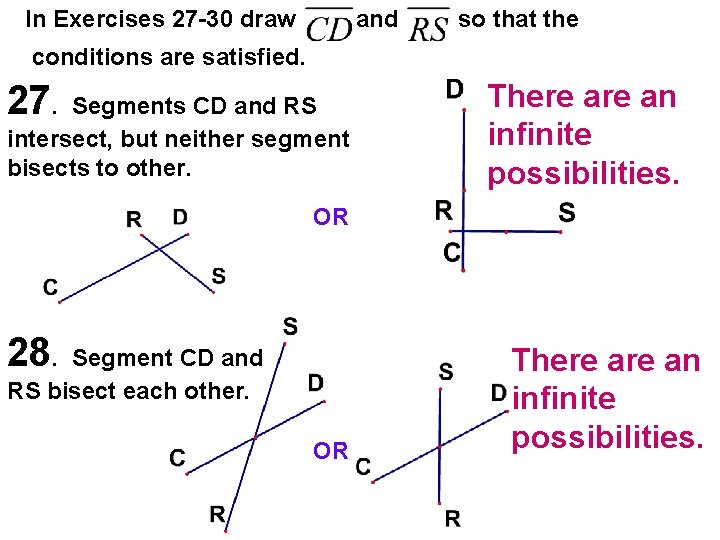 In Exercises 27 -30 draw and so that the conditions are satisfied. 27. Segments