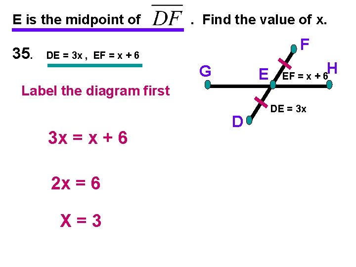 E is the midpoint of 35. . Find the value of x. F DE