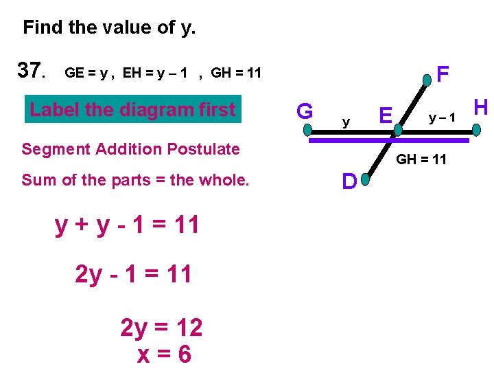 Find the value of y. 37. F GE = y , EH = y