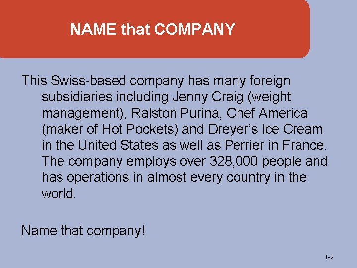 NAME that COMPANY This Swiss-based company has many foreign subsidiaries including Jenny Craig (weight