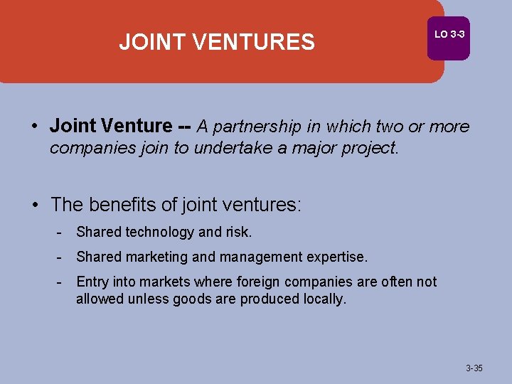 JOINT VENTURES LO 3 -3 • Joint Venture -- A partnership in which two