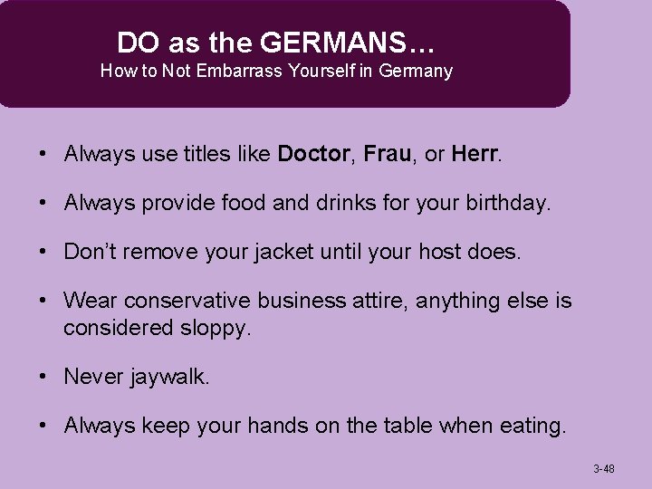 DO as the GERMANS… How to Not Embarrass Yourself in Germany • Always use