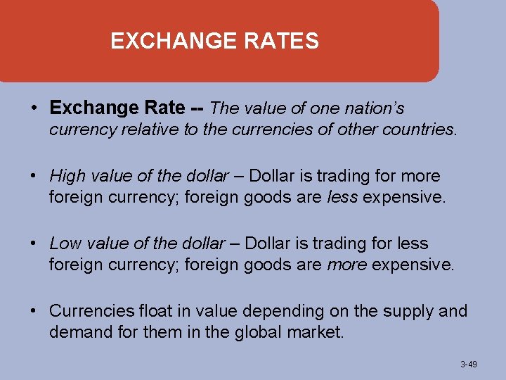 EXCHANGE RATES • Exchange Rate -- The value of one nation’s currency relative to