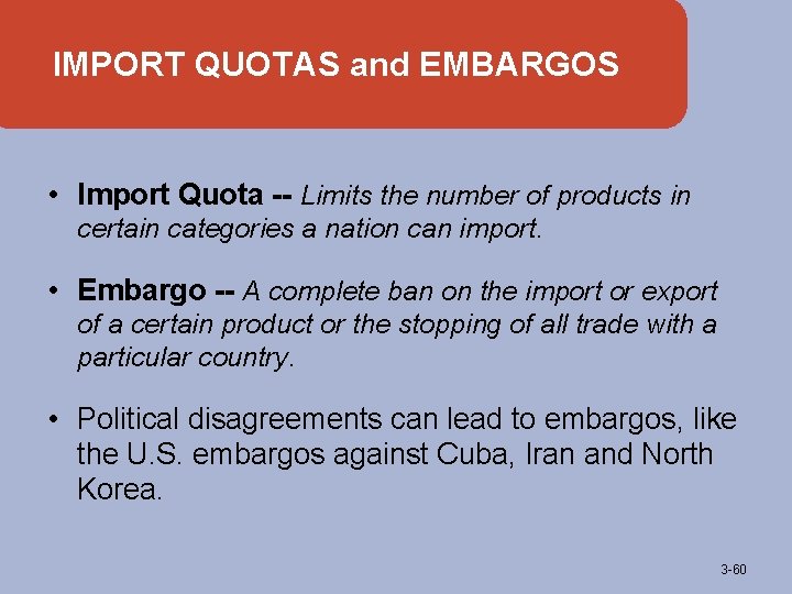 IMPORT QUOTAS and EMBARGOS • Import Quota -- Limits the number of products in