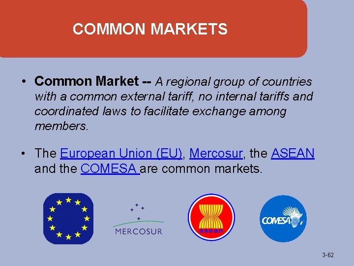 COMMON MARKETS • Common Market -- A regional group of countries with a common