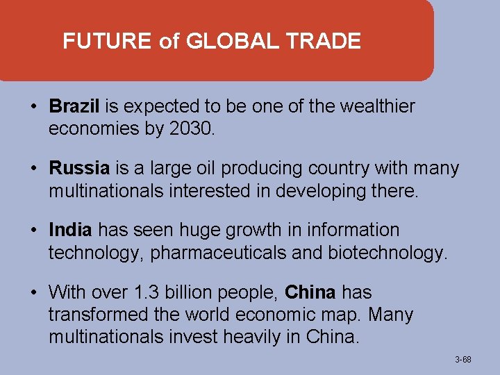 FUTURE of GLOBAL TRADE • Brazil is expected to be one of the wealthier