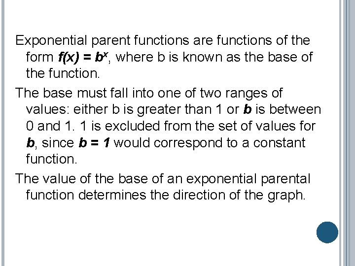Exponential parent functions are functions of the form f(x) = bx, where b is