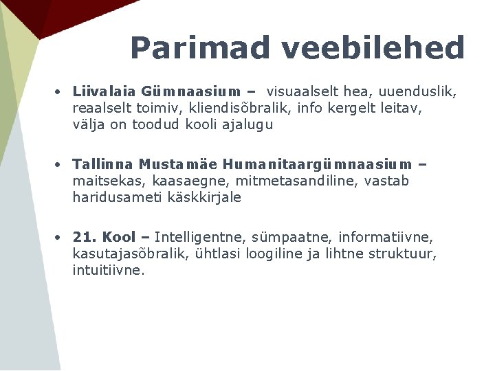 Parimad veebilehed • Liivalaia Gümnaasium – visuaalselt hea, uuenduslik, reaalselt toimiv, kliendisõbralik, info kergelt