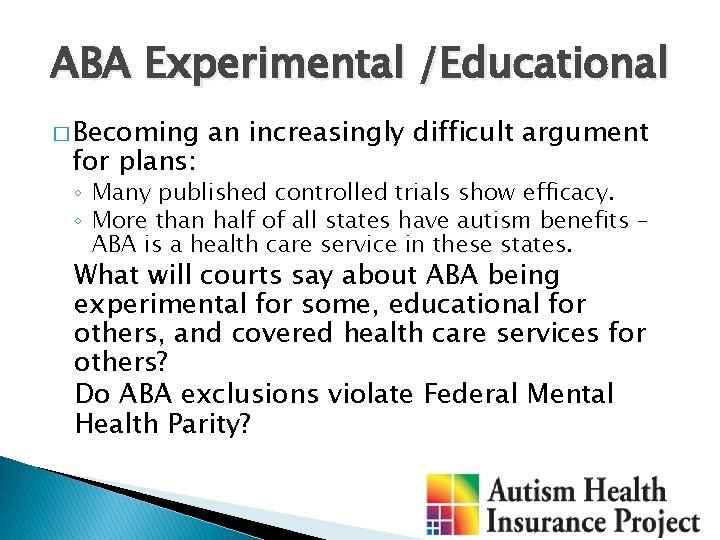 ABA Experimental /Educational � Becoming for plans: an increasingly difficult argument ◦ Many published