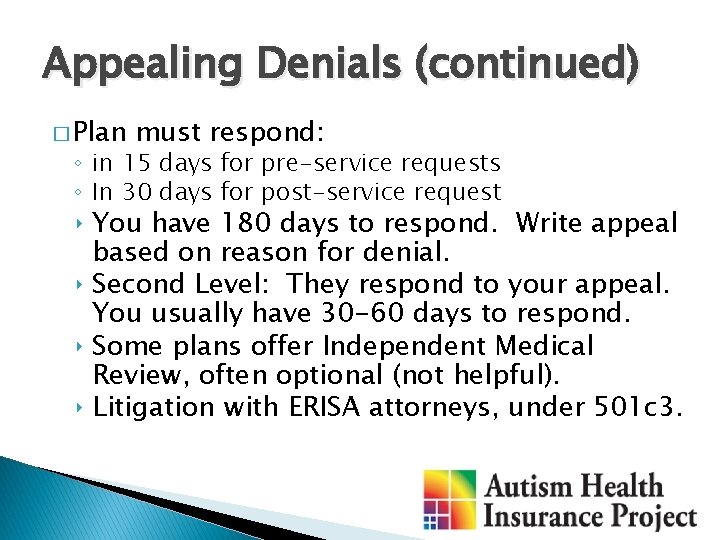 Appealing Denials (continued) � Plan must respond: ◦ in 15 days for pre-service requests