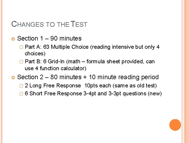 CHANGES TO THE TEST Section 1 – 90 minutes � Part A: 63 Multiple