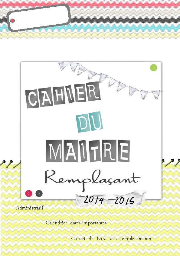 Administratif Calendrier, dates importantes Carnet de bord des remplacements 