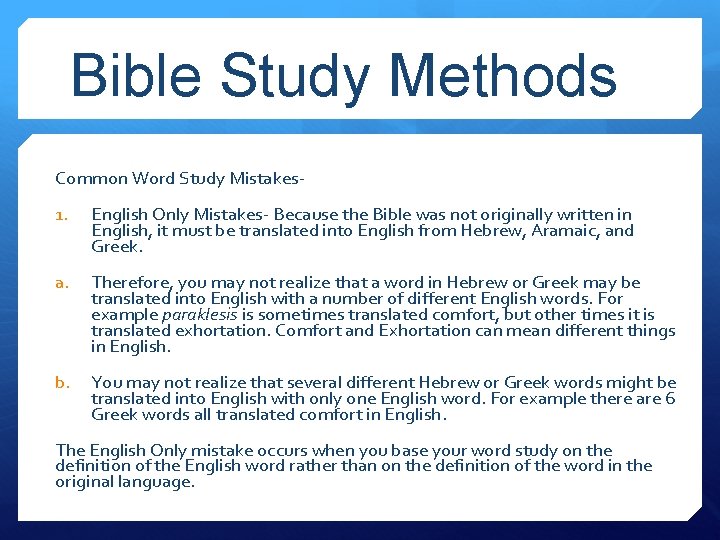 Bible Study Methods Common Word Study Mistakes 1. English Only Mistakes- Because the Bible