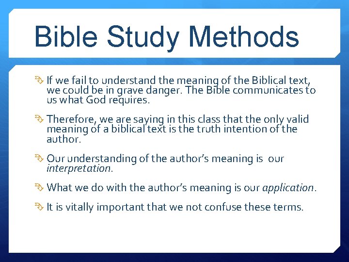 Bible Study Methods If we fail to understand the meaning of the Biblical text,