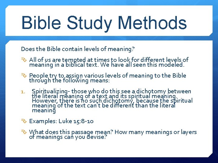 Bible Study Methods Does the Bible contain levels of meaning? All of us are