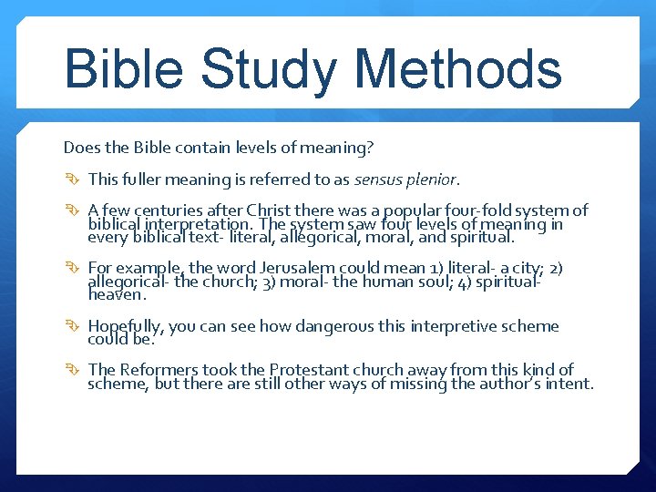 Bible Study Methods Does the Bible contain levels of meaning? This fuller meaning is