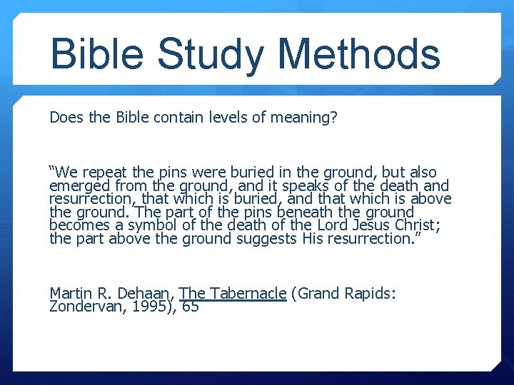 Bible Study Methods Does the Bible contain levels of meaning? “We repeat the pins