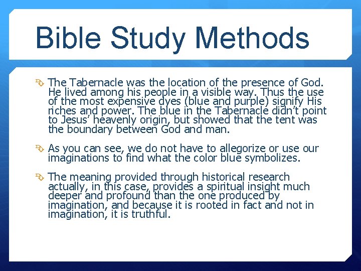 Bible Study Methods The Tabernacle was the location of the presence of God. He