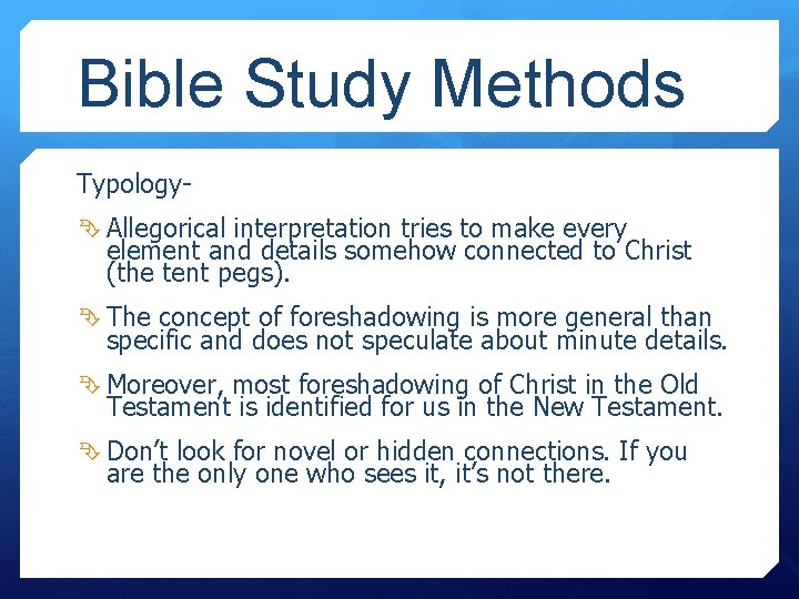 Bible Study Methods Typology Allegorical interpretation tries to make every element and details somehow