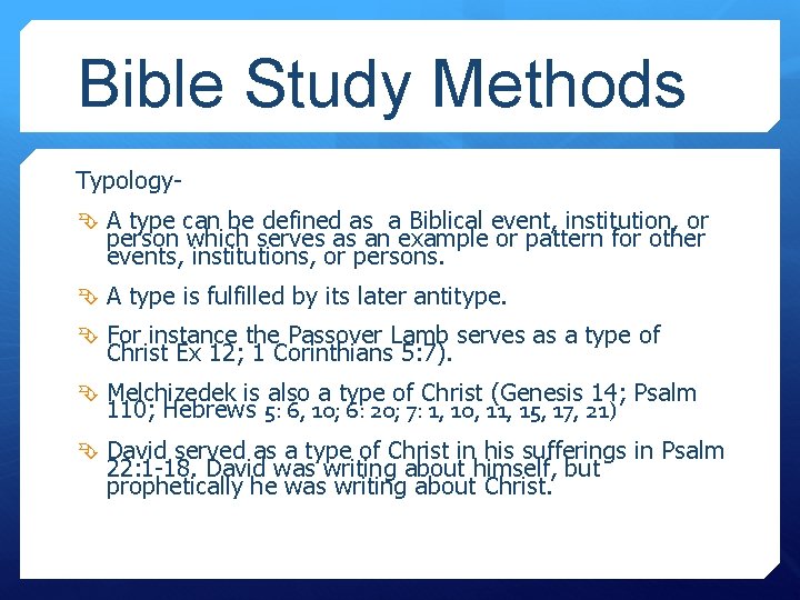 Bible Study Methods Typology A type can be defined as a Biblical event, institution,