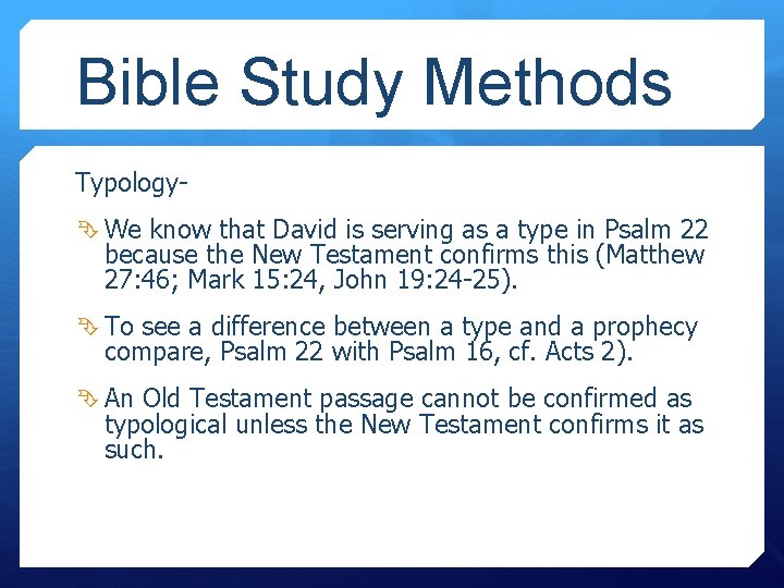 Bible Study Methods Typology We know that David is serving as a type in