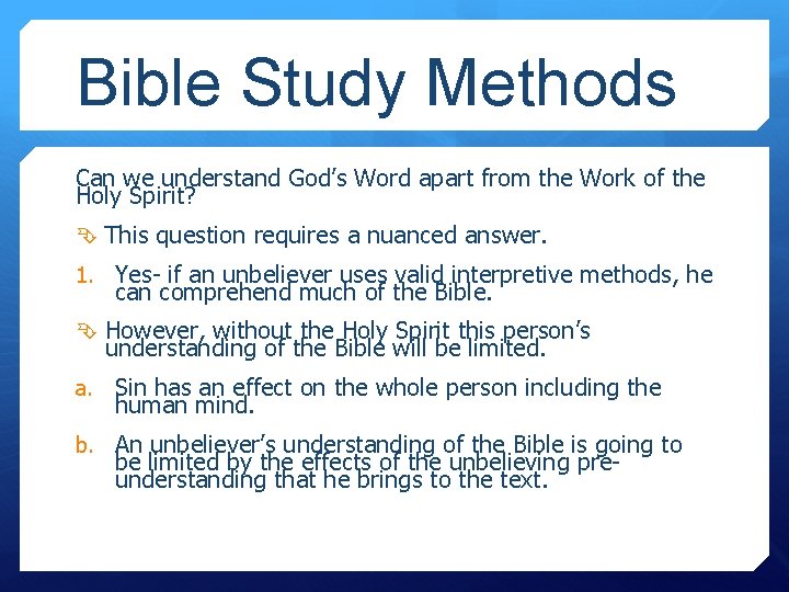 Bible Study Methods Can we understand God’s Word apart from the Work of the