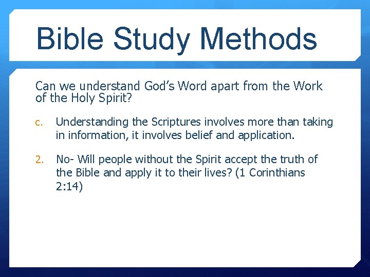 Bible Study Methods Can we understand God’s Word apart from the Work of the