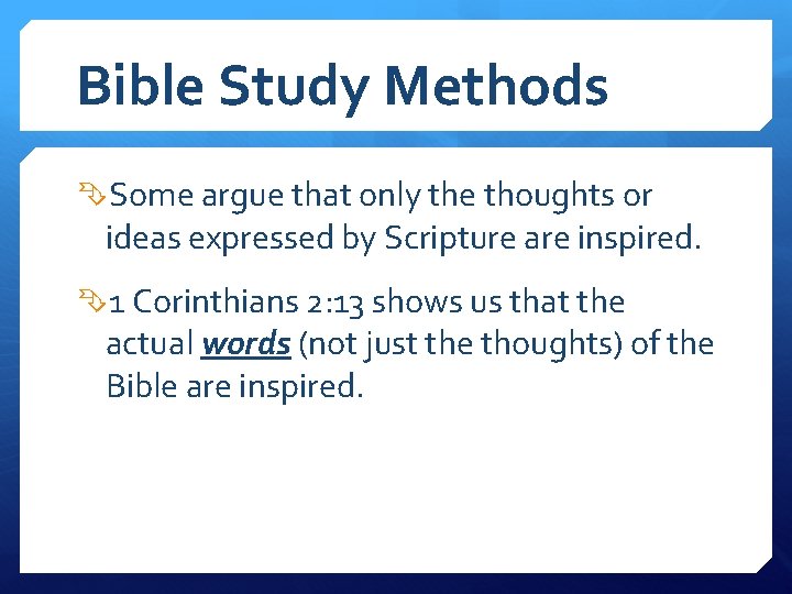 Bible Study Methods Some argue that only the thoughts or ideas expressed by Scripture