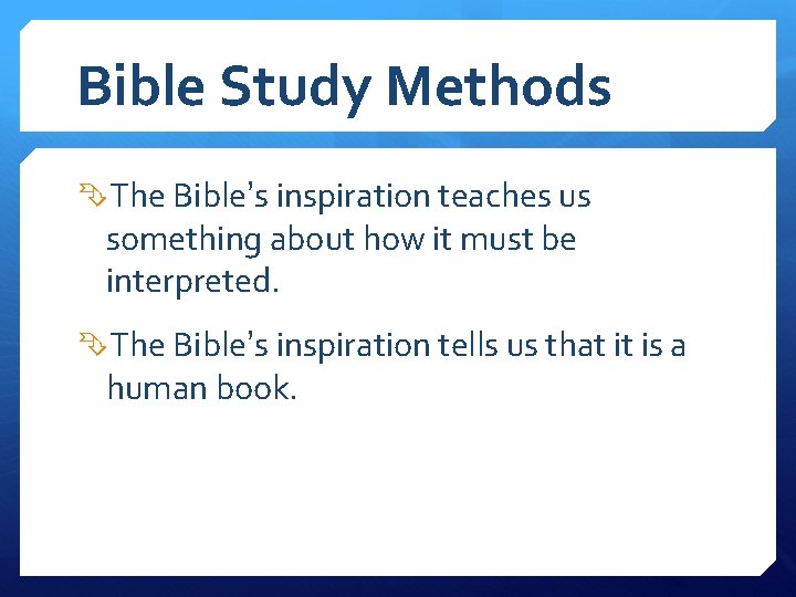 Bible Study Methods The Bible’s inspiration teaches us something about how it must be