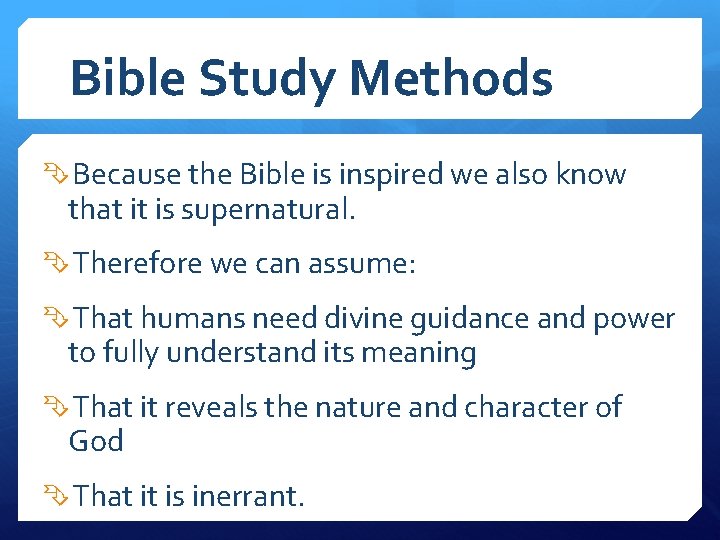 Bible Study Methods Because the Bible is inspired we also know that it is