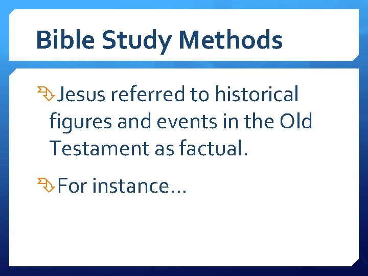 Bible Study Methods Jesus referred to historical figures and events in the Old Testament