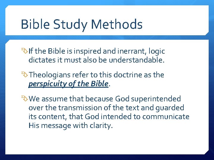 Bible Study Methods If the Bible is inspired and inerrant, logic dictates it must