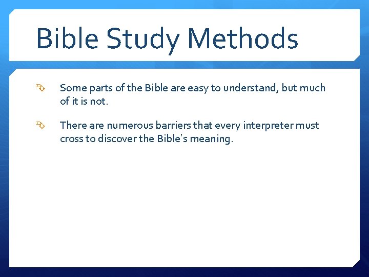 Bible Study Methods Some parts of the Bible are easy to understand, but much